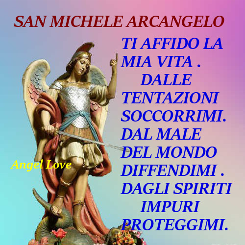Preghiera A San Michele Arcangelo Per Proteggersi Da Ogni Forma Di Male Ilmattinosacro